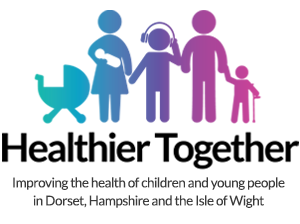 Healthier Together. Improving the health of children and young people in Dorset, Hampshire and the Isle of Wight 
